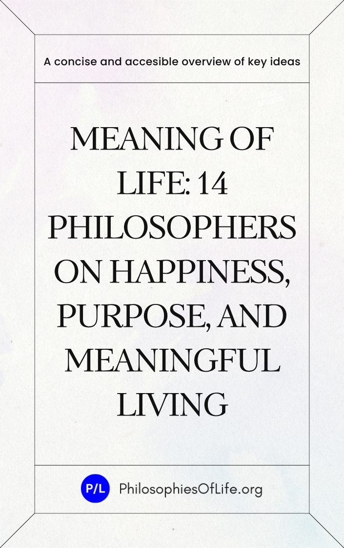 Meaning of life 14 Philosophers on happiness, purpose, and meaningful living - PhilosophiesOfLife